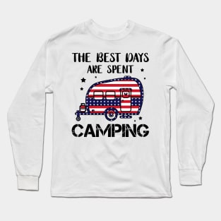 The Best Day Are Spent Camping 4th Of July Gift Long Sleeve T-Shirt